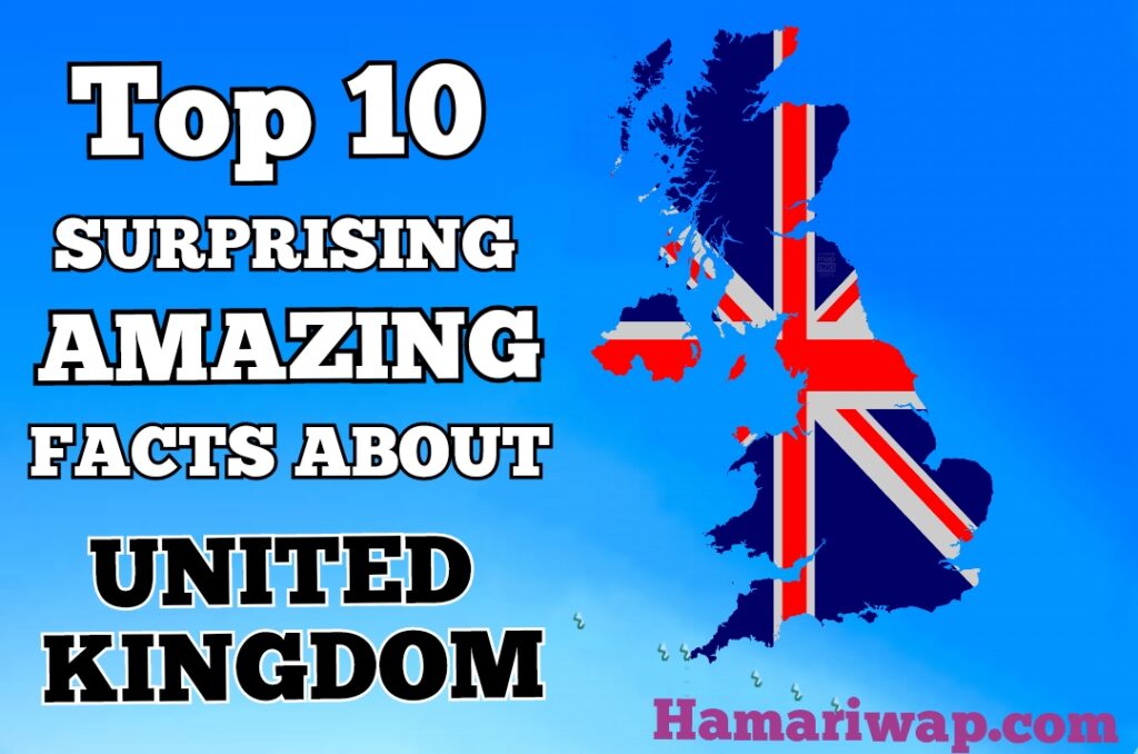 Top 10 Mind Blowing Facts about the United Kingdom