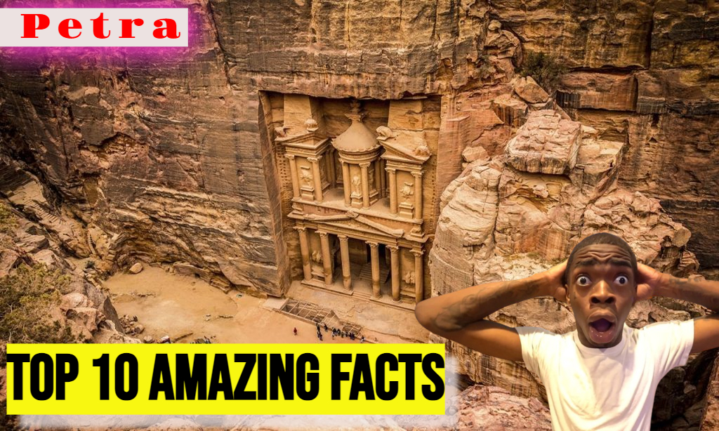 Petra Top 10 Amazing Facts