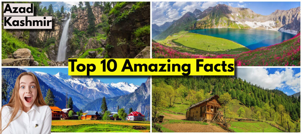 Top 10 Amazing Facts About Azad Kashmir